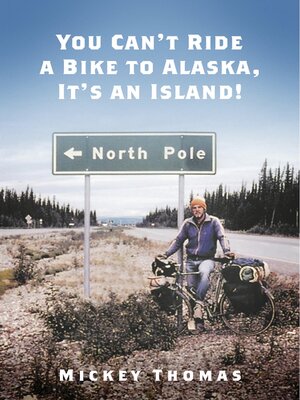 cover image of You Can't Ride a Bike to Alaska, It's an Island!